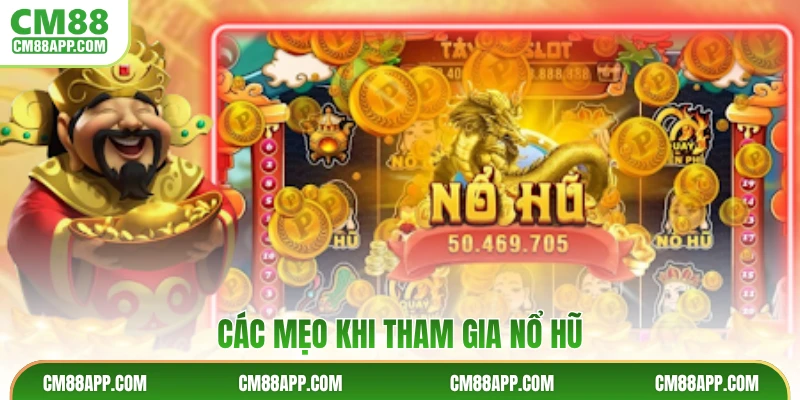 Các mẹo khi tham gia nổ hũ