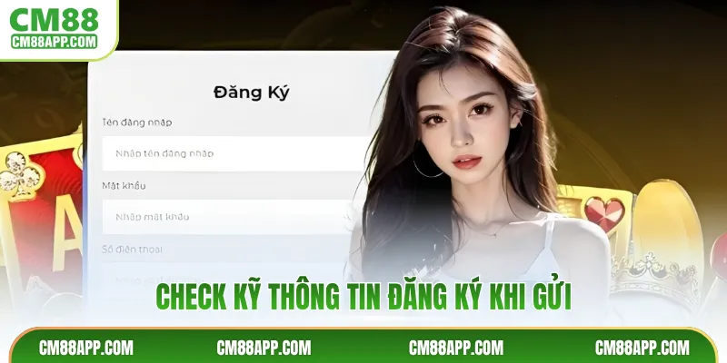Check kỹ thông tin đăng ký khi gửi
