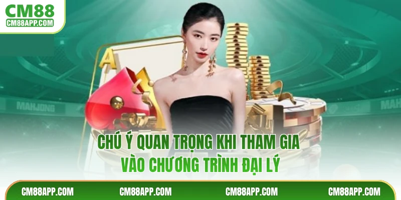 Chú ý quan trọng khi tham gia vào chương trình đại lý