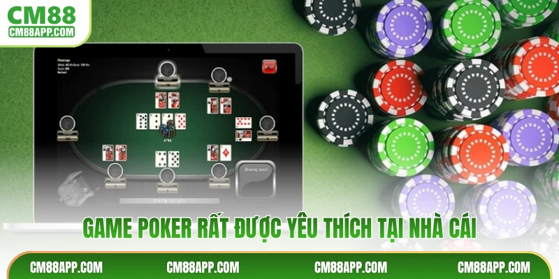 Game poker rất được yêu thích tại nhà cái