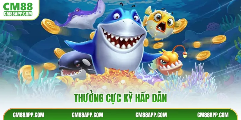 Thưởng cực kỳ hấp dẫn